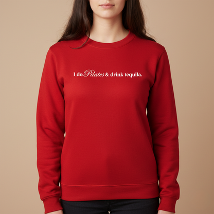 Sudadera - I do Pilates & drink Tequila
